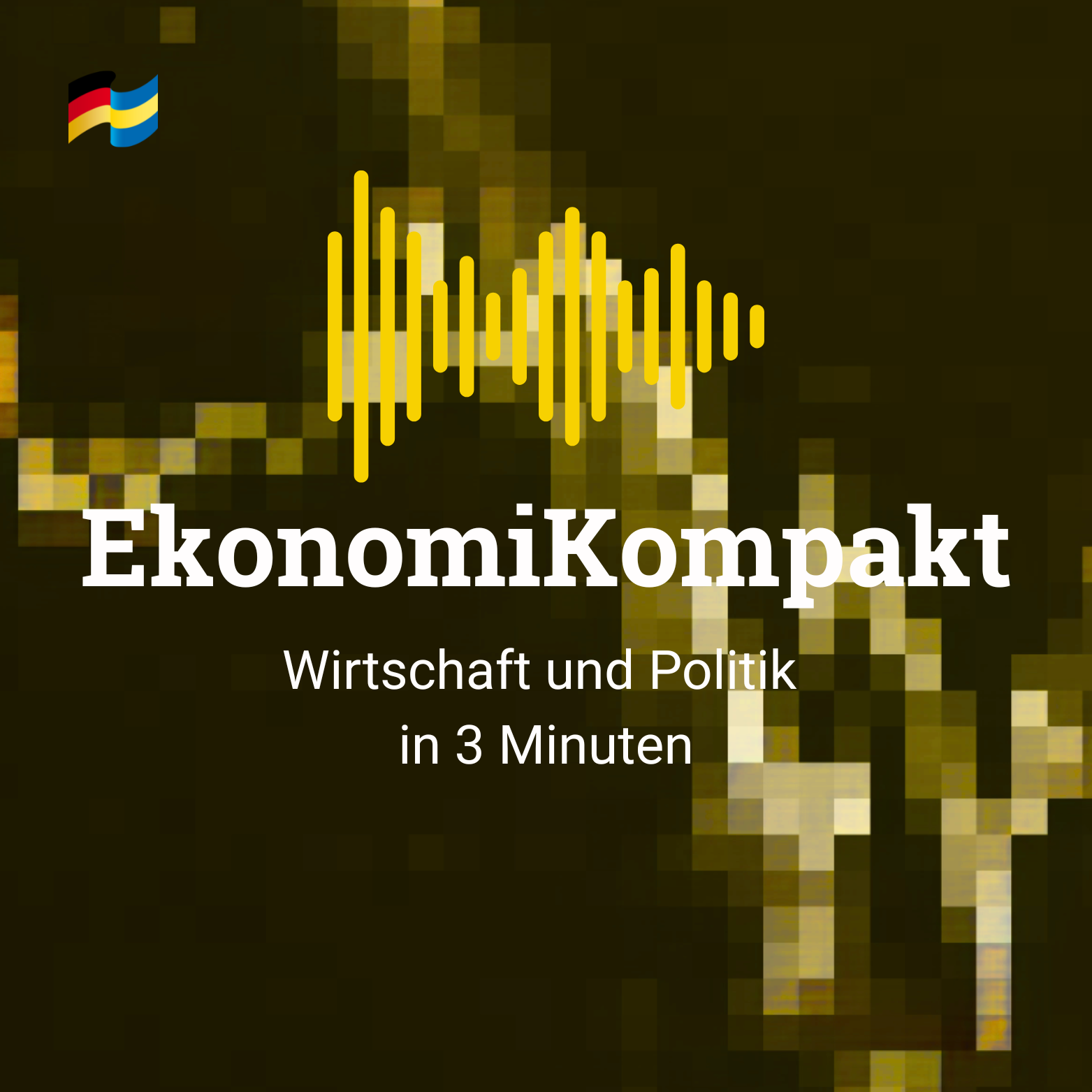 Omslagsbild med pixelmönster i gult och brunt. Texten “EkonomiKompakt” och “Wirtschaft und Politik in 3 Minuten” visas i vitt, med en gul ljudvåg ovanför.